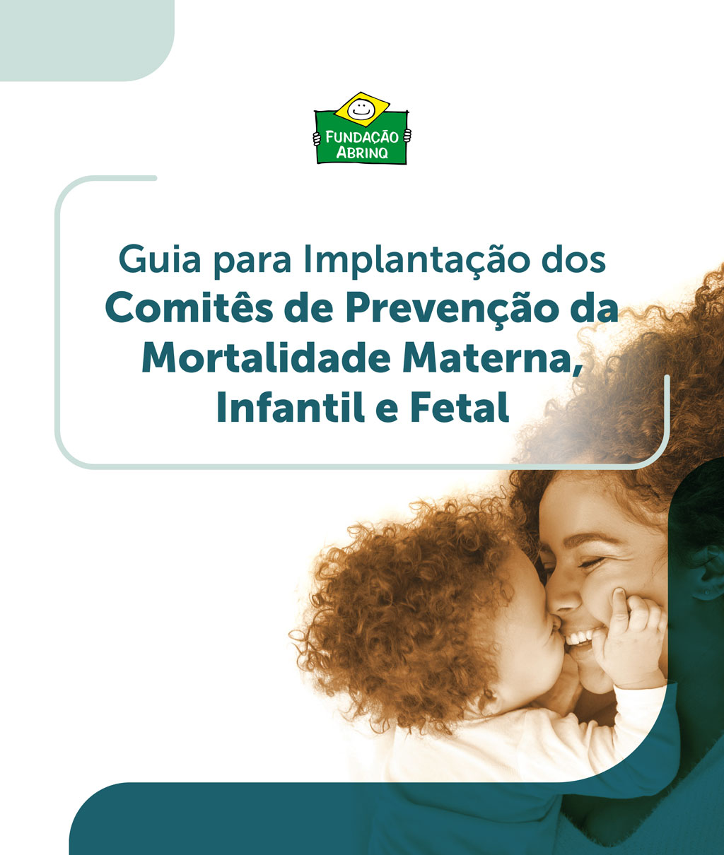 Guia para Implantação dos Comitês de Prevenção da Mortalidade Materna, Infantil e Fetal