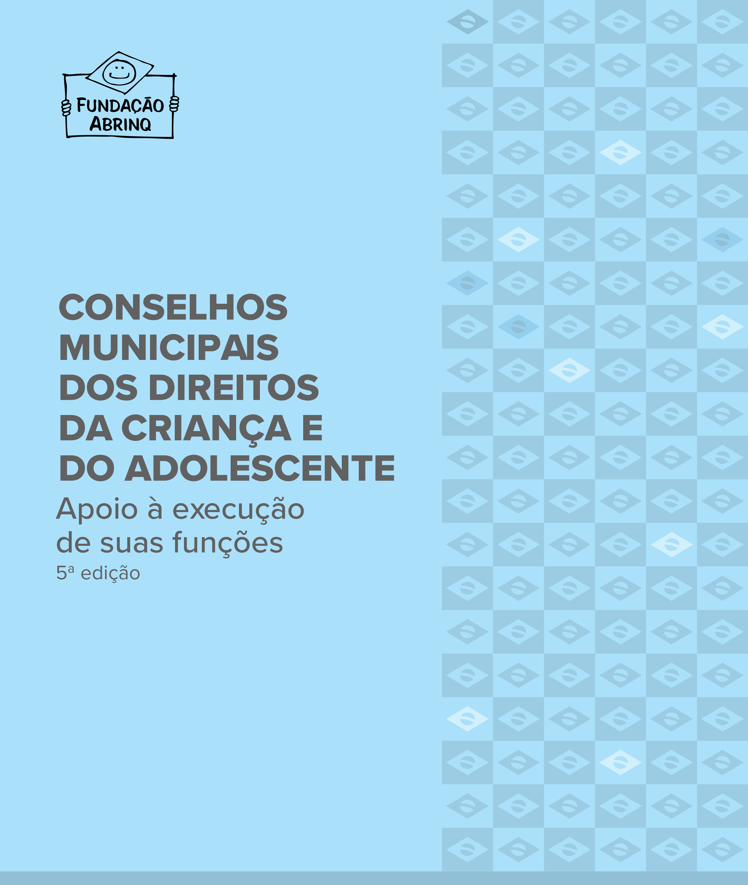Conselhos Municipais dos Direitos da Criança e do Adolescente - Apoio à execução de suas funções - 5ª edição