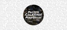 Projeto Coletivos Periféricos