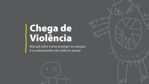 Fundação Abrinq lança e-book Chega de violência! Manual sobre como proteger as crianças e os adolescentes