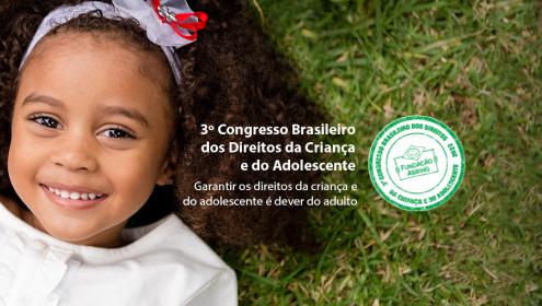3º Congresso Brasileiro dos Direitos da Criança e do Adolescente debate o cenário da infância e adolescência