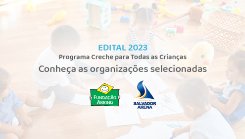 Conheça as organizações selecionadas no Edital 2023 do Programa Creche para Todas as Crianças