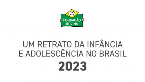 Um Retrato da Infância e Adolescência no Brasil 2023