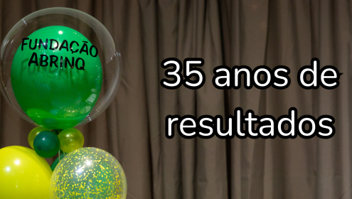 Fundação Abrinq: 35 anos de resultados