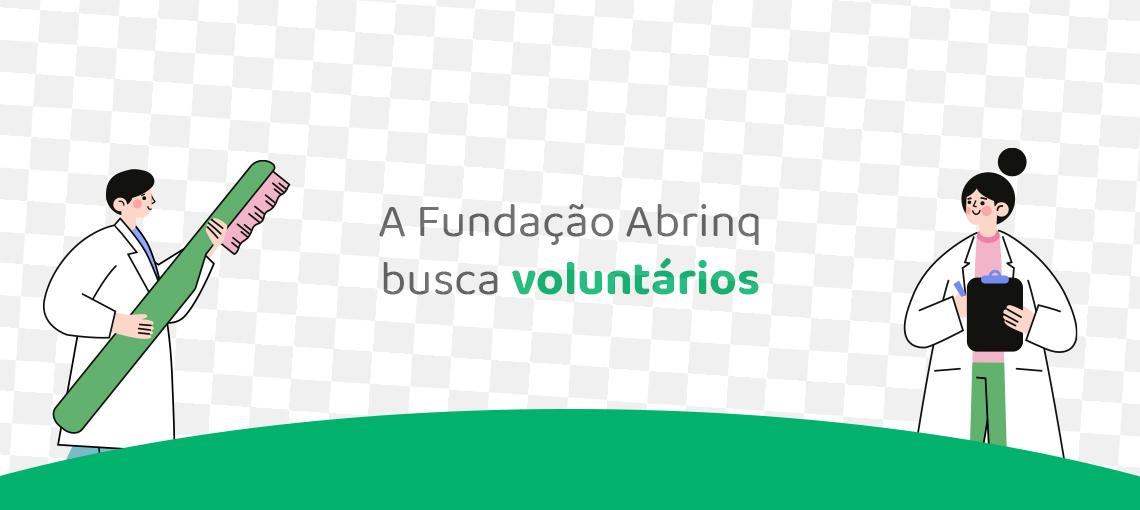 Fundação Abrinq precisa de novos voluntários
