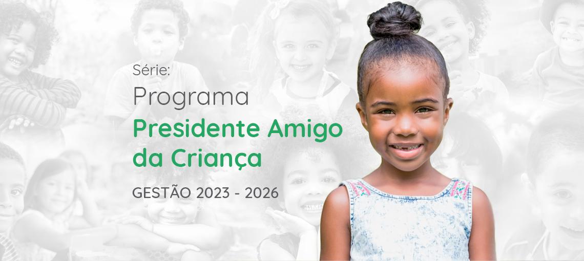 Os compromissos assumidos por candidatos a Presidente Amigo da Criança