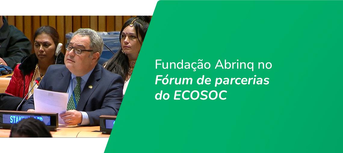 Fundação Abrinq participa de evento da ONU, em Nova Iorque