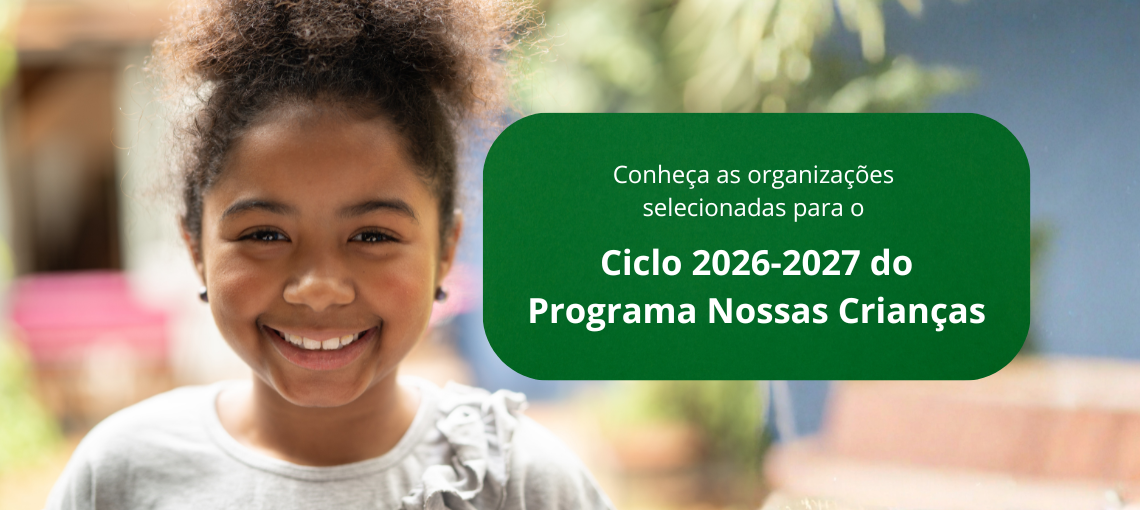 Fundação Abrinq irá beneficiar 24 novas organizações. Conheça o resultado do Edital 2025 do Programa Nossas Crianças