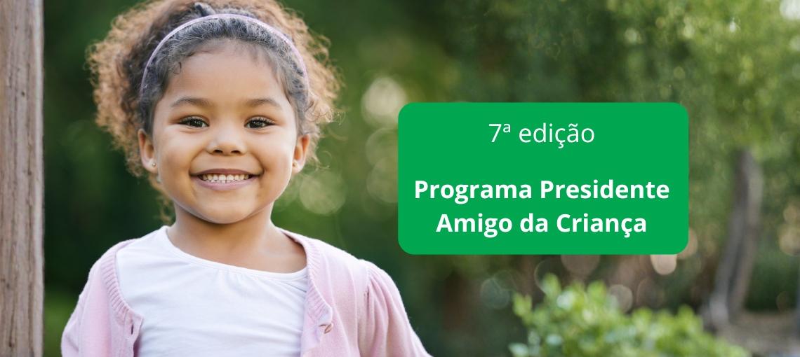 Fundação Abrinq inicia 7ª edição do Presidente Amigo da Criança