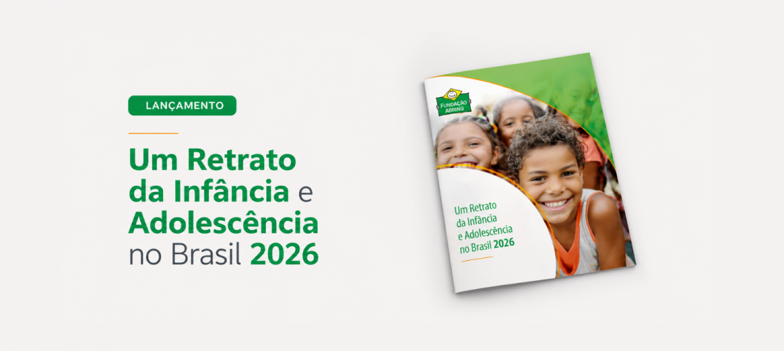 Fundação Abrinq lança nova edição da publicação Um Retrato da Infância e Adolescência no Brasil